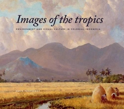 Images of the Tropics(English, Electronic book text, Protschky Susie)