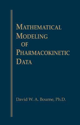 Mathematical Modeling of Pharmacokinetic Data(English, Electronic book text, Bourne DavidW.A.)