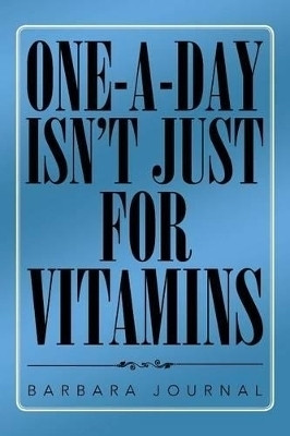 One-A-Day Isn't Just for Vitamins(English, Paperback, Journal Barbara)