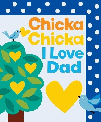 Chicka Chicka I Love Dad(English, Hardcover, Martin Bill)