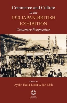 Commerce and Culture at the 1910 Japan-British Exhibition: Centenary Perspectives(English, Electronic book text, unknown)