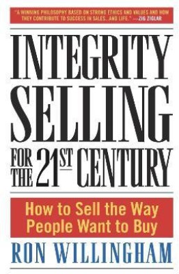 Integrity Selling for the 21st Century(English, Hardcover, Willingham Ron)