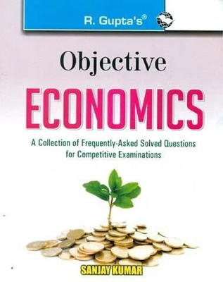 Objective Economics: Collection of Highly useful Questions for Competitive Exams(English, Paperback, Sanjay Kumar)