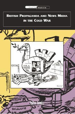 British Propaganda and News Media in the Cold War(English, Electronic book text, Jenks John)