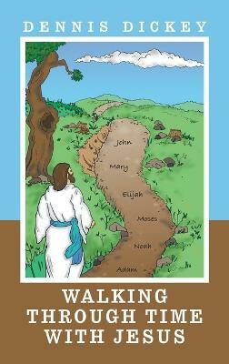 Walking Through Time with Jesus(English, Hardcover, Dickey Dennis)