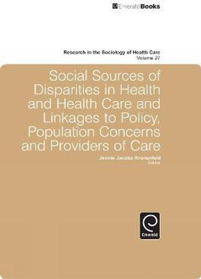 Social Sources of Disparities in Health and Health Care and Linkages to Policy, Population Concerns and Providers of Care(English, Hardcover, unknown)