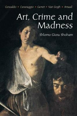 Art, Crime and Madness(English, Paperback, Shoham Shlomo Giora)
