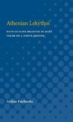 Athenian White Lekythoi(English, Paperback, Fairbanks Arthur)