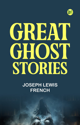 Great Ghost Stories(Paperback, JOSEPH LEWIS FRENCH)