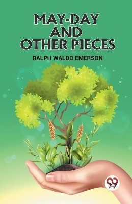 MAY-DAY AND OTHER PIECES (Edition2023)(English, Paperback, Waldo Emerson Ralph)
