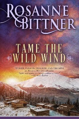 Tame the Wild Wind(English, Paperback, Bittner Rosanne)