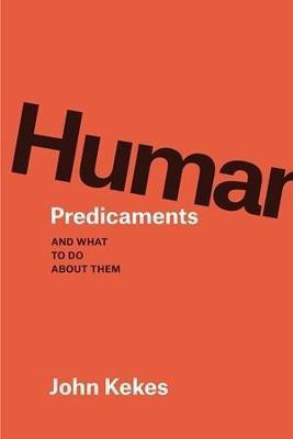 Human Predicaments(English, Paperback, Kekes John)