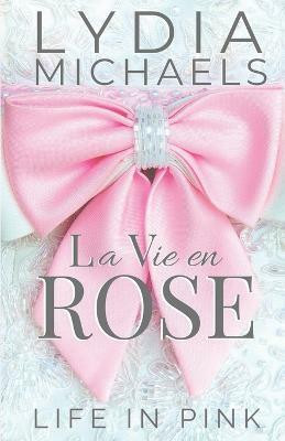 La Vie en Rose(English, Paperback, Michaels Lydia)