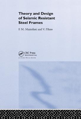 Theory and Design of Seismic Resistant Steel Frames(English, Paperback, Mazzolani Federico)