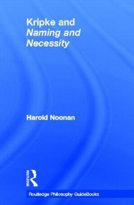 Routledge Philosophy GuideBook to Kripke and Naming and Necessity(English, Hardcover, Noonan Harold)