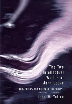The Two Intellectual Worlds of John Locke(English, Electronic book text, Yolton John W.)
