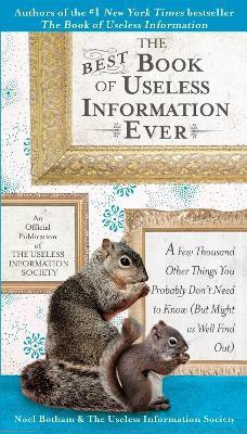 The Best Book of Useless Information Ever(English, Paperback, Botham Noel)