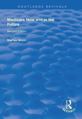 Medicare Now and in the Future(English, Hardcover, Moon Marilyn)