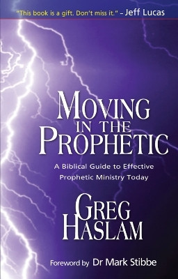 Moving in the Prophetic(English, Electronic book text, Haslam Gregory Reverend)