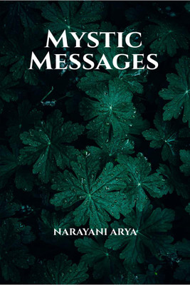 Mystic Messages(English, Paperback, Narayani Arya)