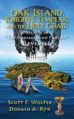 Oak Island, Knights Templar, and the Holy Grail(English, Paperback, Wolter Scott F.)