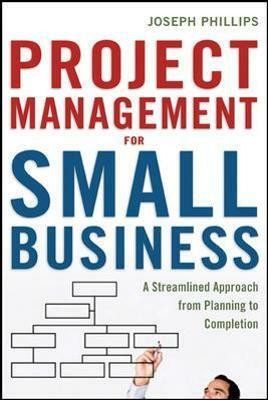 Project Management for Small Business(English, Paperback, Phillips Joseph)