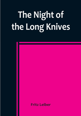 The Night of the Long Knives(English, Paperback, Leiber Fritz)
