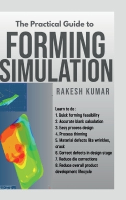The Practical guide to Forming Simulation(English, Hardcover, Rakesh Kumar)