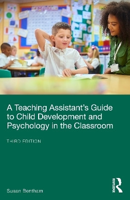 A Teaching Assistant's Guide to Child Development and Psychology in the Classroom(English, Paperback, Bentham Susan)
