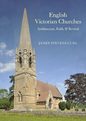 English Victorian Churches(English, Hardcover, Curl James Stevens Professor)