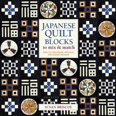 Japanese Quilt Blocks to Mix & Match(English, Paperback, Briscoe Susan)