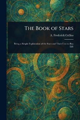 The Book of Stars(English, Paperback, Collins A Frederick (Archie Frederi)
