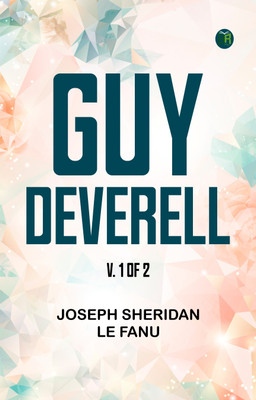 Guy Deverell v. 1 of 2(Paperback, Joseph Sheridan Le Fanu)