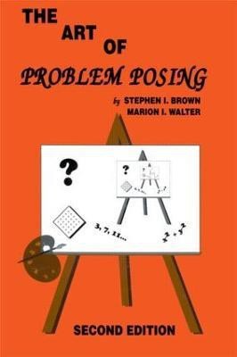 The Art of Problem Posing(English, Paperback, Brown Stephen I.)