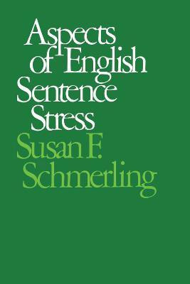 Aspects of English Sentence Stress(English, Paperback, Schmerling Susan F.)