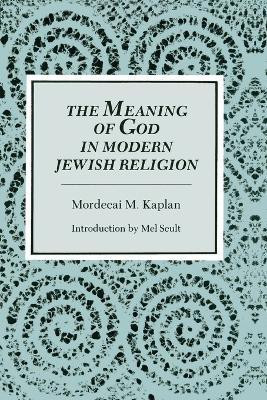 The Meaning of God in Modern Jewish Religion(English, Paperback, Kaplan Mordecai M.)
