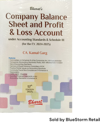 Company Balance Sheet and Profit & Loss Account under Accounting Standards & Schedule III (for the F. Y. 2024-2025) | Bharat Law House(Paperback, CA. Kamal Garg)