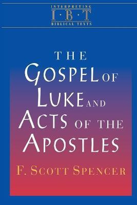The Gospel of Luke and Acts of the Apostles(English, Hardcover, Spencer F. Scott)
