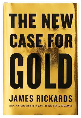The New Case for Gold(English, Hardcover, Rickards James)