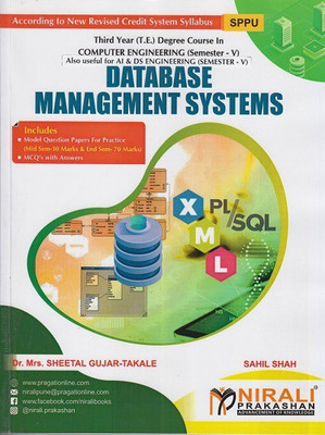 DATABASE MANAGEMENT SYSTEMS (DBMS) - Third Year (TE) Degree Course in Computer Engineering - Semester 5 - As Per Savitribai Phule Pune University SPPU 2019 Syllabus(Paperback, Dr. Mrs. Sheetal Gujar-Takale, Sahil Shah) DATABASE MANAGEMENT SYSTEMS (DBMS) - Third Year (TE) Degree Course in Computer Engineering - Semester 5 - As Per Savitribai Phule Pune University SPPU 2019 Syllabus(Paperback, Dr. Mrs. Sheetal Gujar-Takale, Sahil Shah)