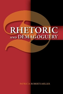 Rhetoric and Demagoguery(English, Paperback, Roberts-Miller Patricia)