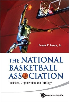 National Basketball Association, The: Business, Organization And Strategy(English, Hardcover, Jozsa, Jr Frank P)