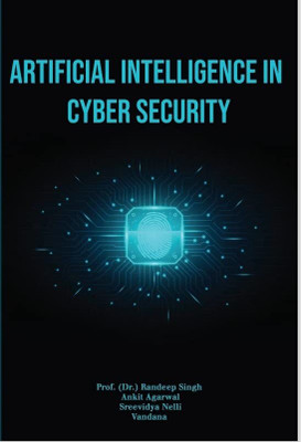 Artificial Intelligence In Cyber Security(Paperback, Prof. (Dr.) Randeep Singh,Ankit Agarwal,Sreevidya Nelli,Vandana)