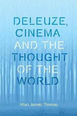 Deleuze, Cinema and the Thought of the World(English, Hardcover, Thomas Allan J.)