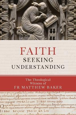 Faith Seeking Understanding(English, Paperback, Baker Matthew)