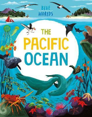 Blue Worlds: The Pacific Ocean(English, Paperback, Ganeri Anita)