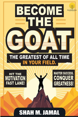 Become The GOAT - The Greatest of All Time in Your Field(English, Paperback, Jamal Shah M)