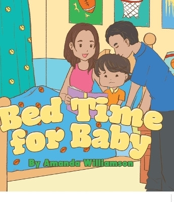 Bed Time for Baby(English, Hardcover, Williamson Amanda)