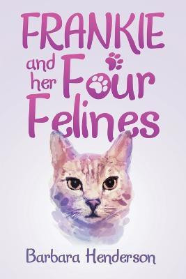 Frankie and Her Four Felines(English, Paperback, Henderson Barbara)