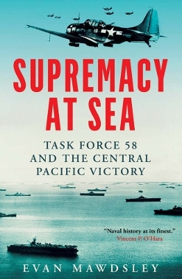 Supremacy at Sea(English, Hardcover, Mawdsley Evan)
